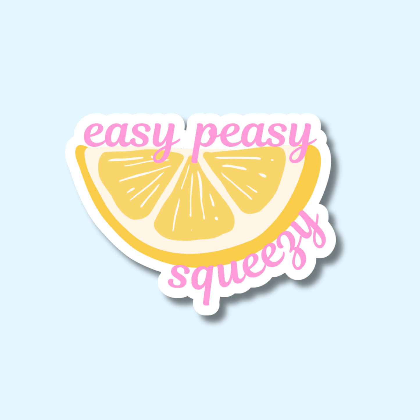 Easy Peasy Lemon Squeezy Sticker