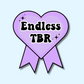 Endless TBR / Lavender Vinyl Sticker
