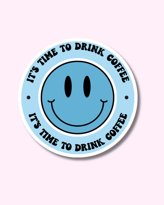 It's Time to Drink Coffee Vinyl Sticker