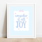 Consider it all Joy Art Print - Blue