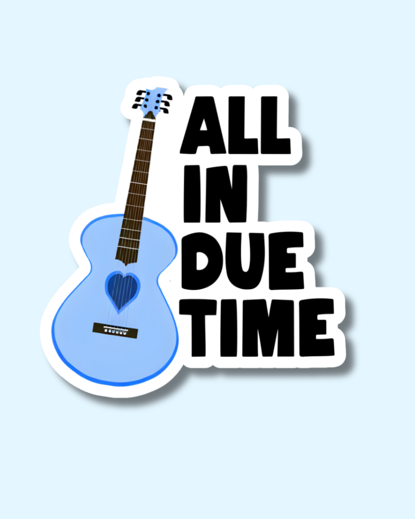 All In Due Time Vinyl Sticker