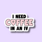 Gilmore Girls Coffee in an IV Vinyl Sticker