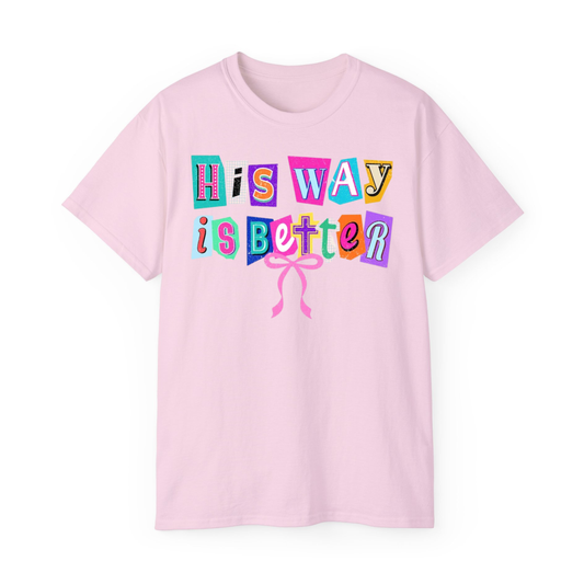 His Way is Better Tee