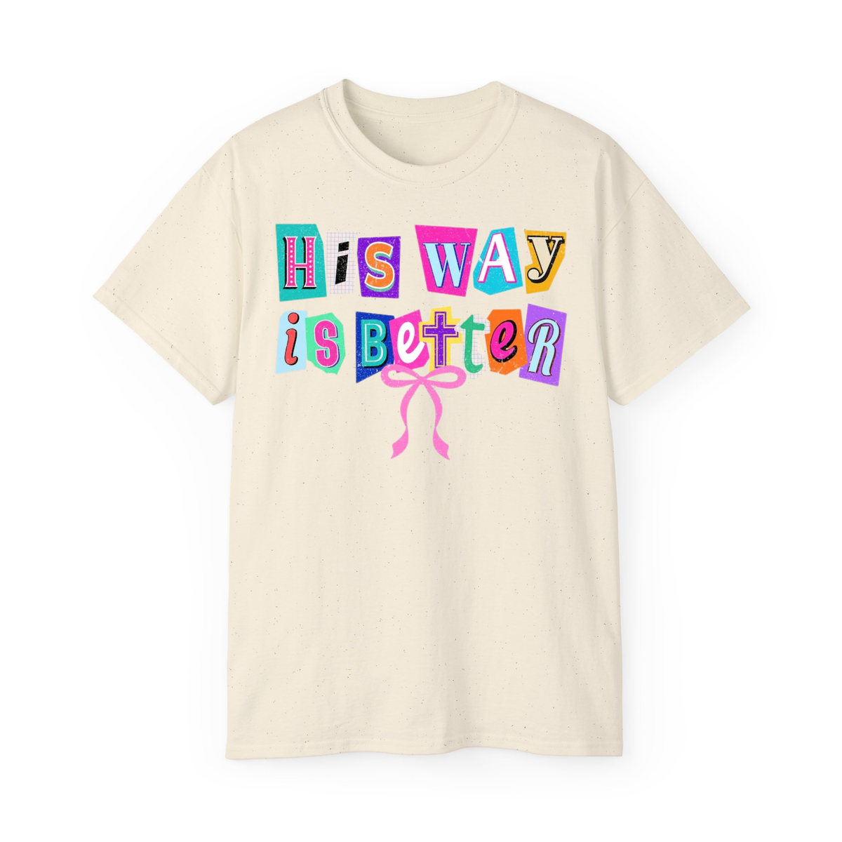 His Way is Better Tee