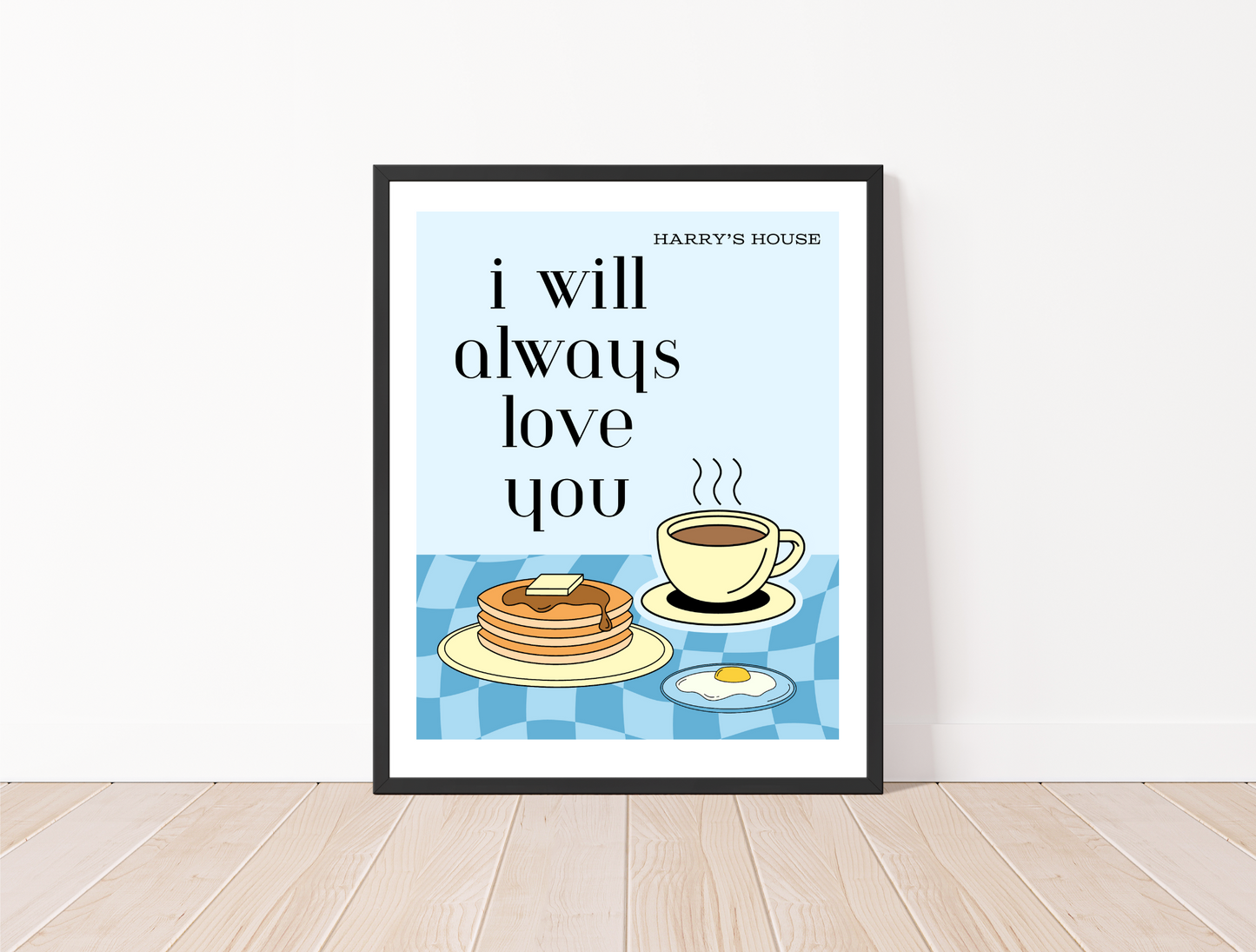 I Will Always Love You Print