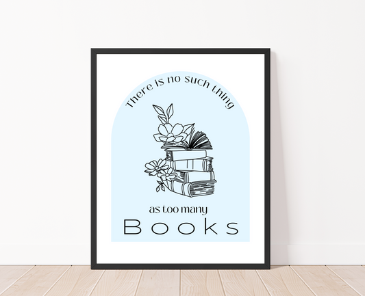 Never Too Many Books Art Print