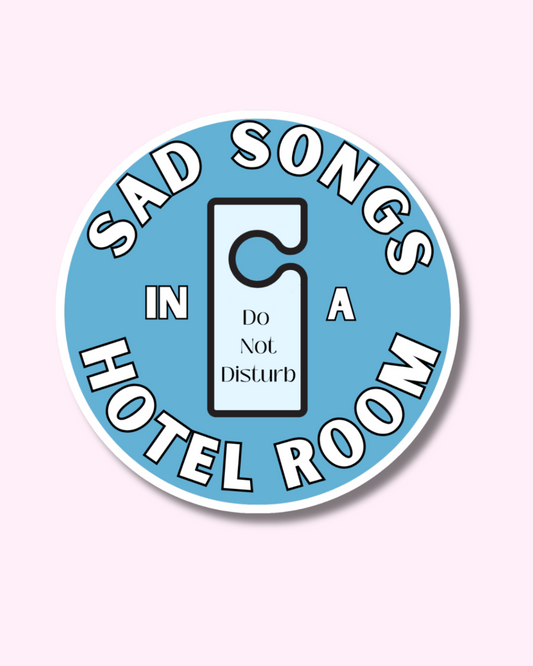 Sad Songs in a Hotel Room Vinyl Sticker